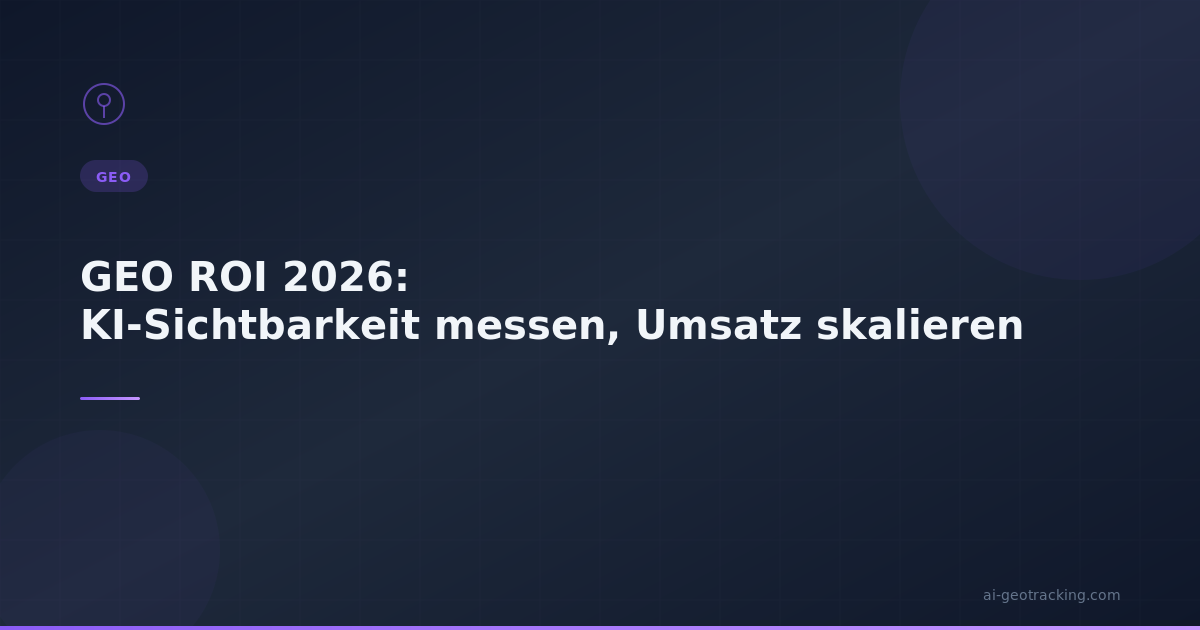 GEO ROI 2026: KI‑Sichtbarkeit messen, Umsatz skalieren - Infografik
